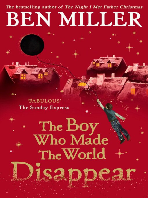 Title details for The Boy Who Made the World Disappear by Ben Miller - Wait list